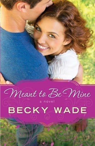 Meant to Be Mine by Becky Wade