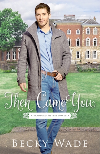 Then Came You by Becky Wade