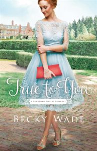 True to You by author Becky Wade