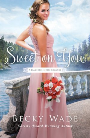Sweet On You by Becky Wade