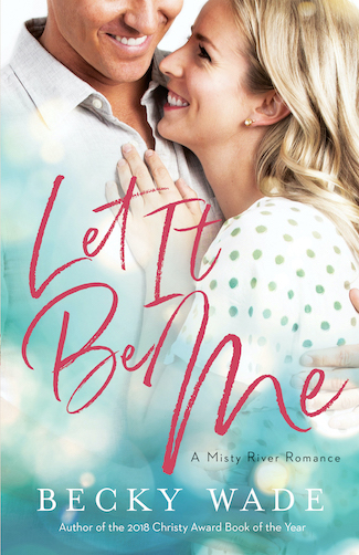 Let It Be Me by author Becky Wade