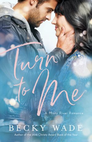 Turn to Me by author Becky Wade