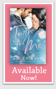 Turn to Me by Author Becky Wade